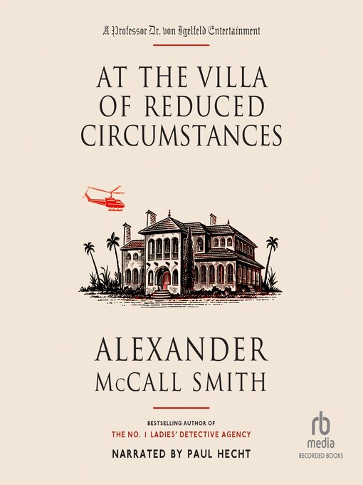 Title details for At the Villa of Reduced Circumstances by Alexander McCall Smith - Wait list